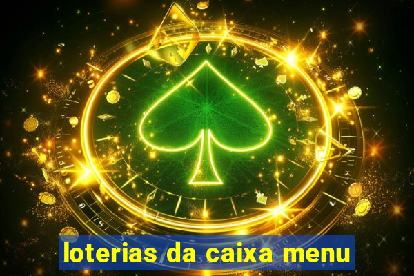 loterias da caixa menu