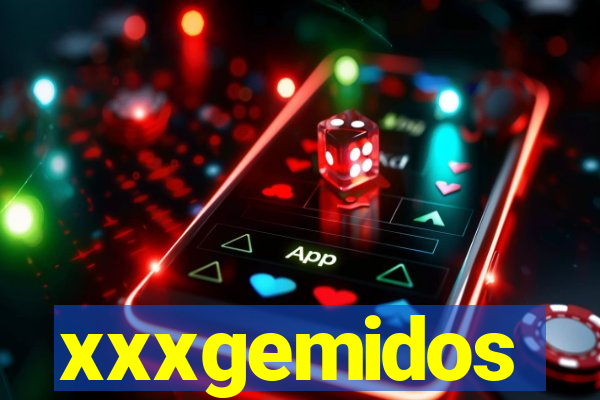 xxxgemidos