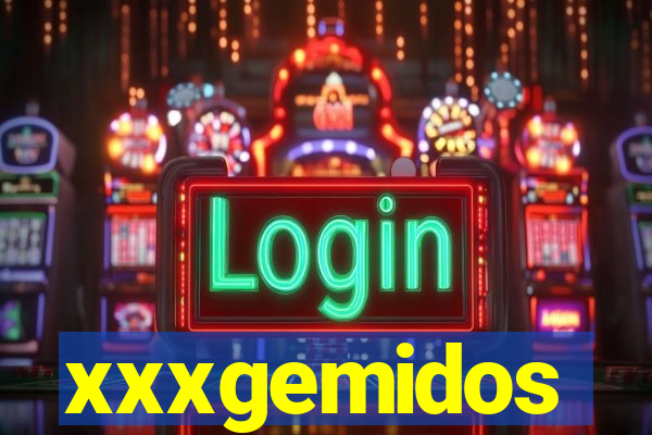 xxxgemidos