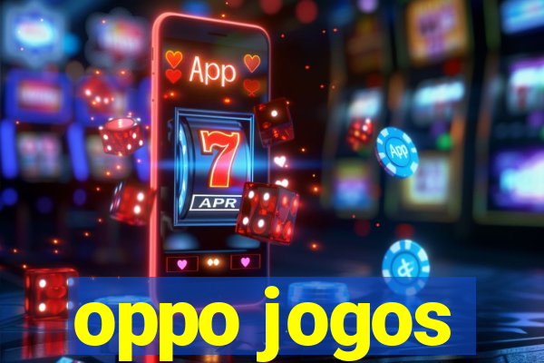 oppo jogos