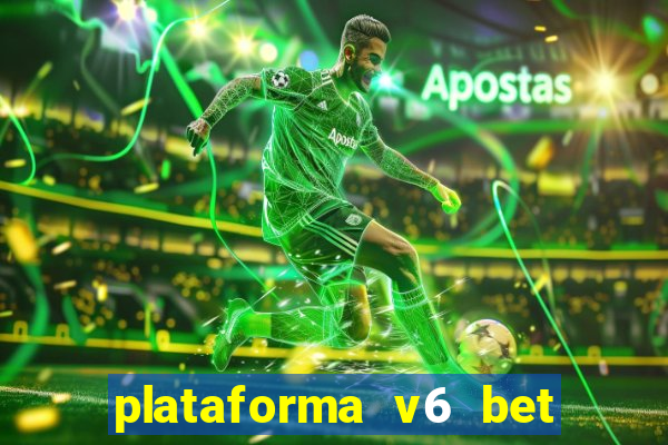 plataforma v6 bet paga mesmo