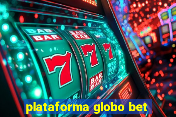 plataforma globo bet