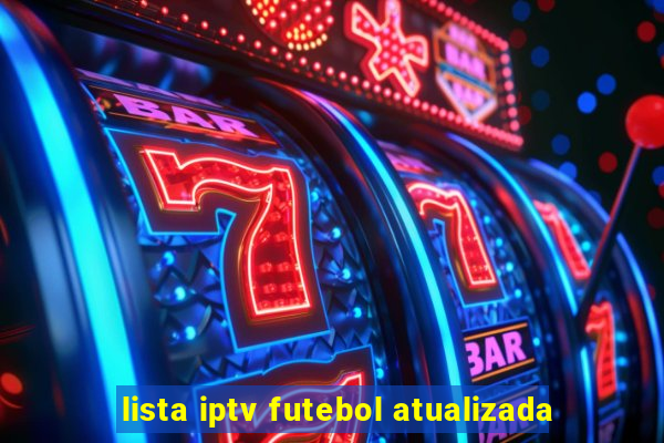 lista iptv futebol atualizada