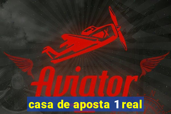 casa de aposta 1 real