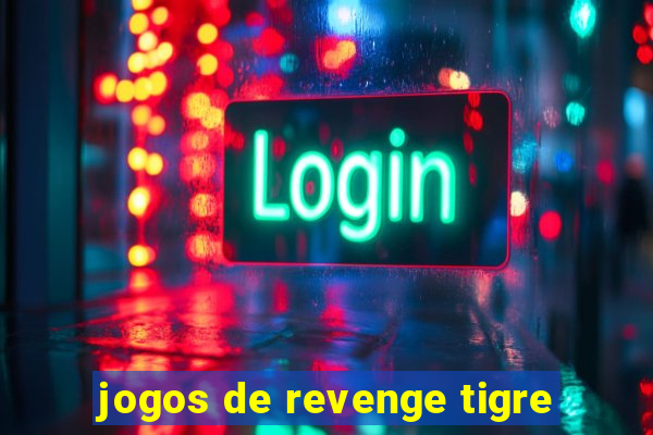 jogos de revenge tigre