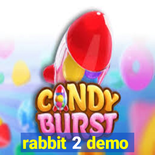 rabbit 2 demo