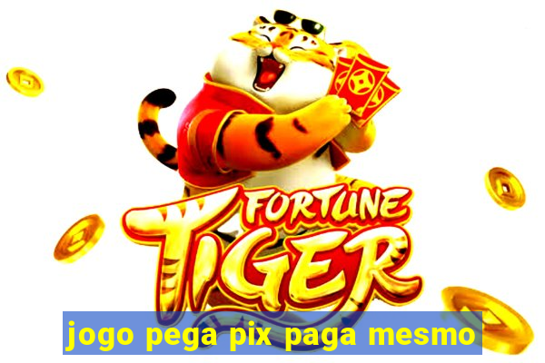 jogo pega pix paga mesmo