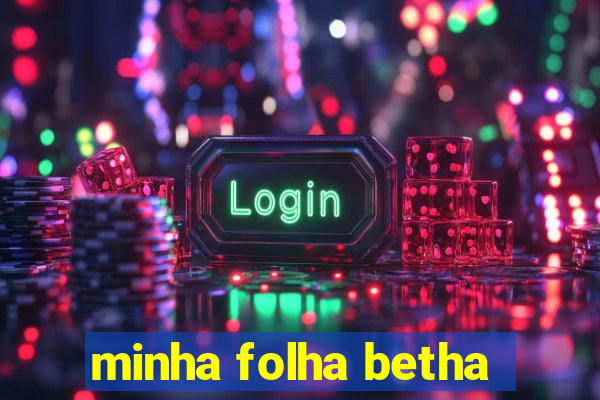 minha folha betha