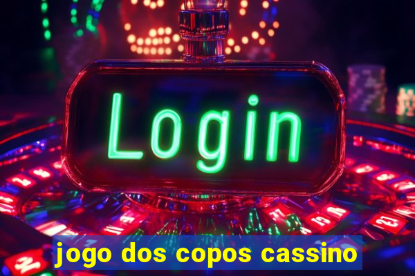 jogo dos copos cassino