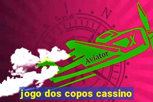 jogo dos copos cassino