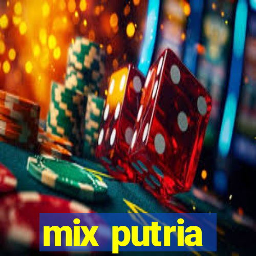 mix putria