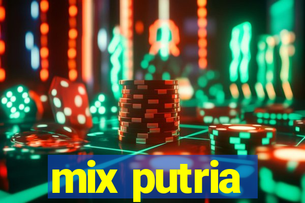 mix putria