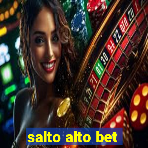 salto alto bet