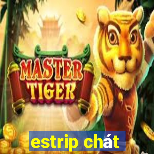 estrip chát