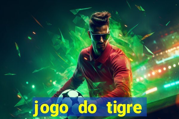 jogo do tigre rodada grátis