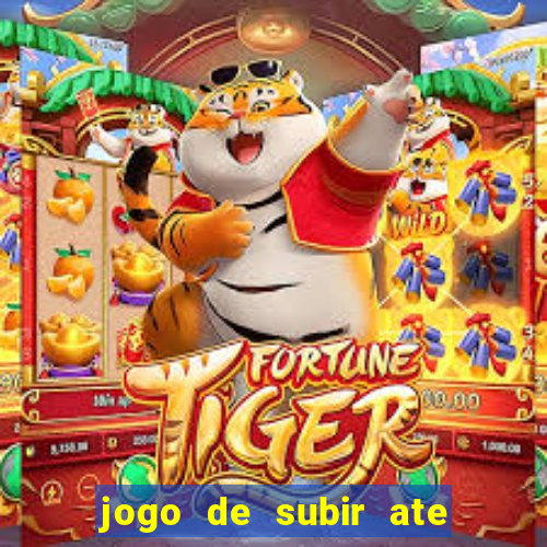 jogo de subir ate o ceu