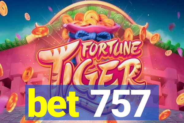 bet 757