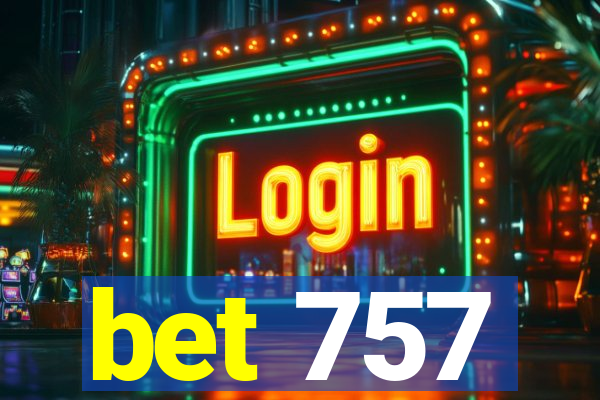 bet 757