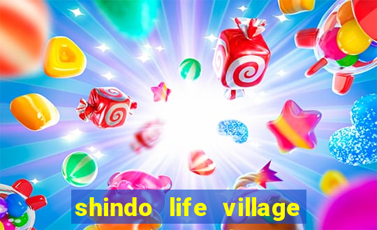 shindo life village blaze private server codes