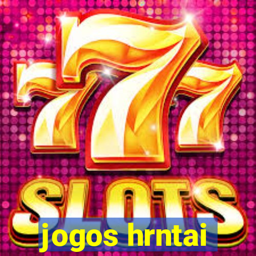 jogos hrntai