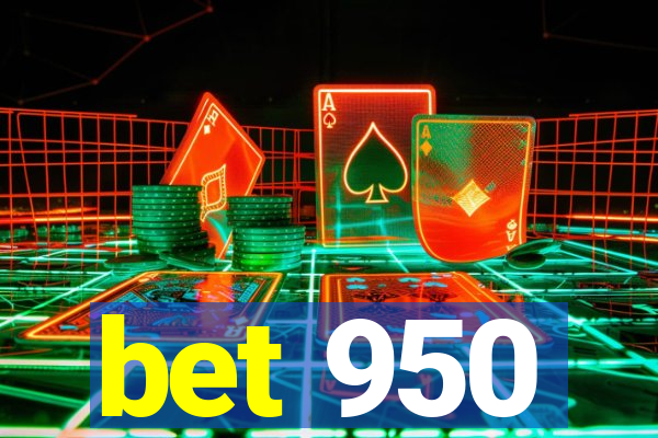 bet 950