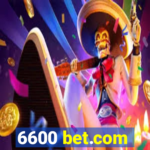 6600 bet.com