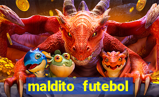 maldito futebol clube dublado download