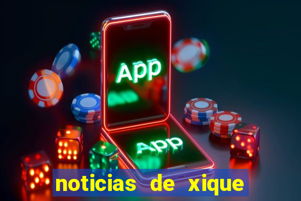 noticias de xique xique ba