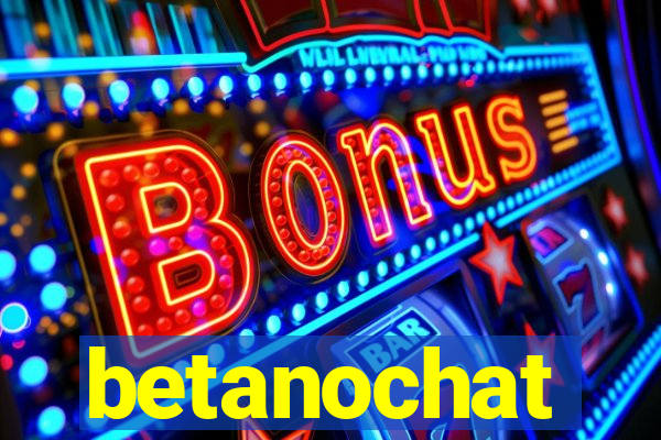 betanochat