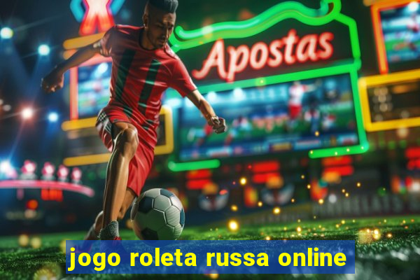 jogo roleta russa online