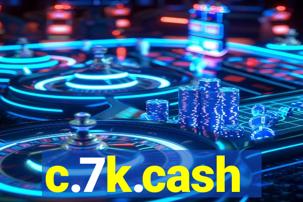 c.7k.cash