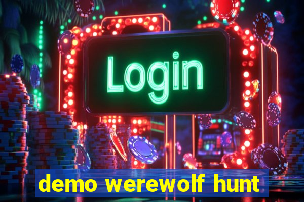 demo werewolf hunt