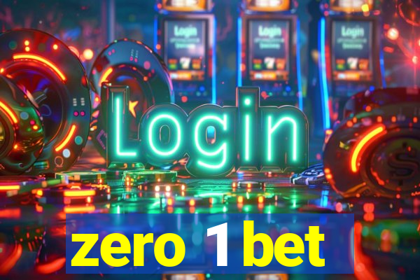 zero 1 bet