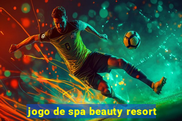 jogo de spa beauty resort