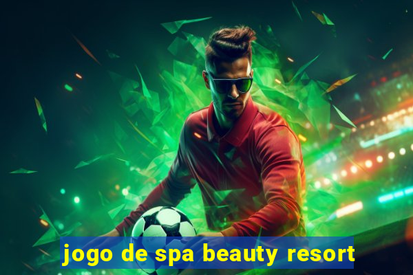 jogo de spa beauty resort