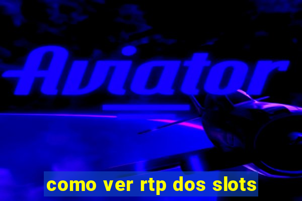 como ver rtp dos slots