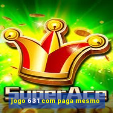 jogo 631 com paga mesmo