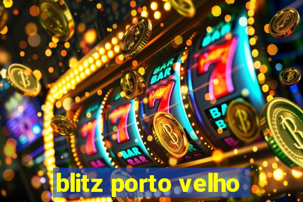 blitz porto velho