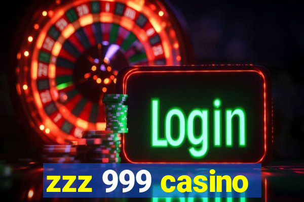 zzz 999 casino