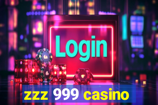 zzz 999 casino