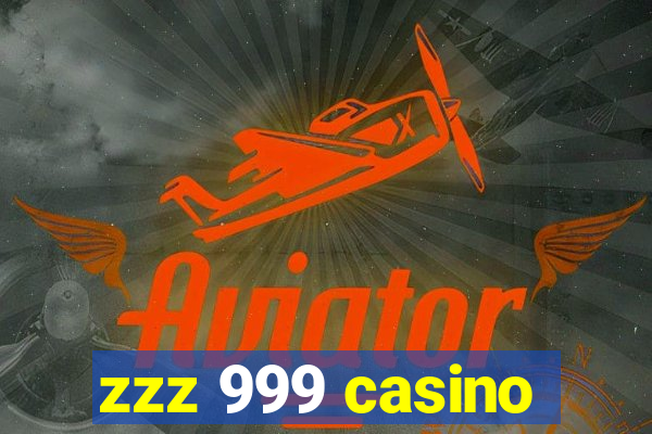 zzz 999 casino