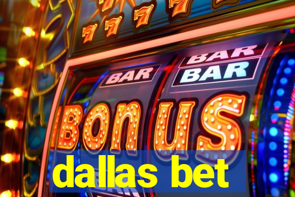 dallas bet