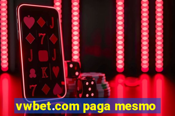 vwbet.com paga mesmo