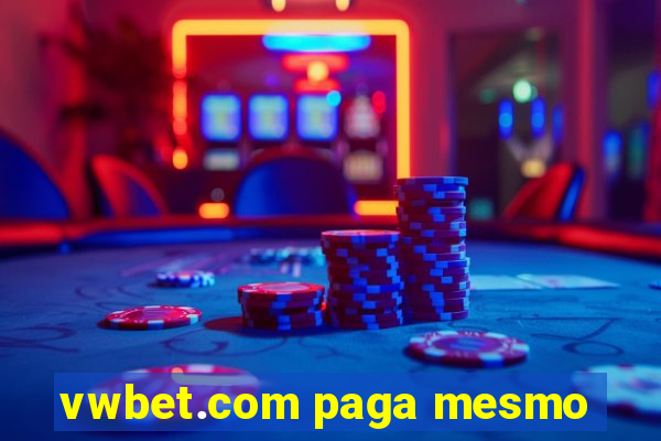 vwbet.com paga mesmo