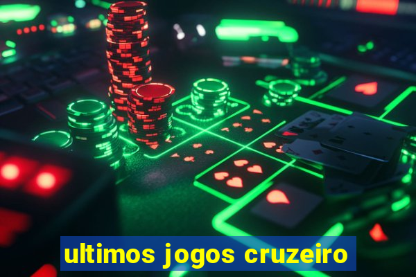 ultimos jogos cruzeiro