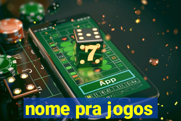 nome pra jogos