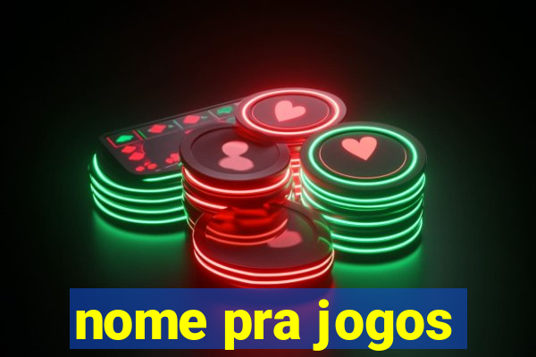 nome pra jogos