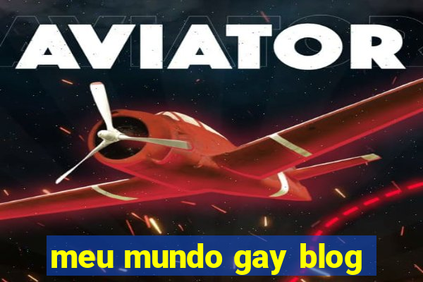 meu mundo gay blog