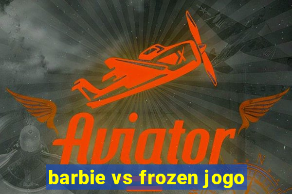 barbie vs frozen jogo