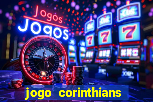 jogo corinthians hoje futemax